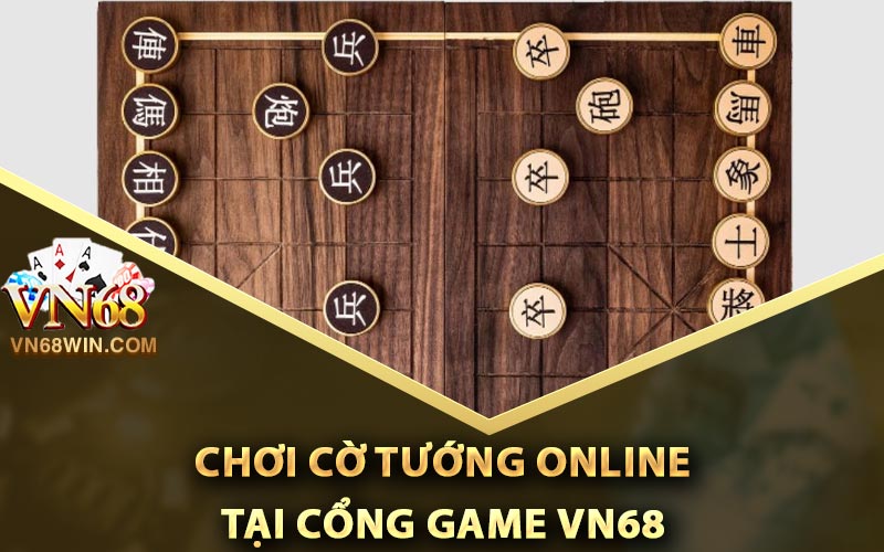 Chơi Cờ Tướng online tại cổng game Vn68