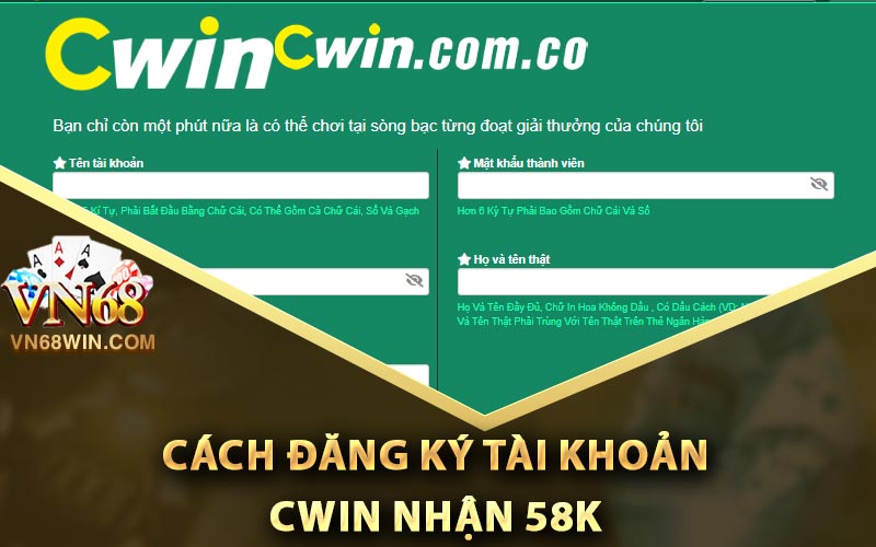 Cách đăng ký tài khoản Cwin nhận 58k