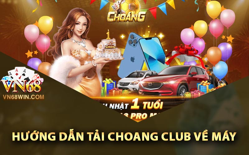 Hướng dẫn tải Choang Club về máy