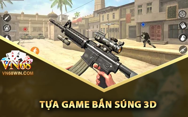 Giới thiệu về tựa game bắn súng 3D
